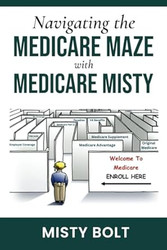 Navigating the Medicare Maze With Medicare Misty