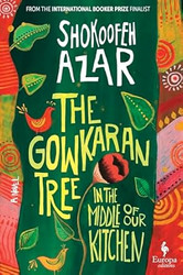 The Gowkaran Tree in the Middle of Our Kitchen