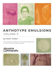 Anthotype Emulsions Volume 3