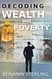 Decoding Wealth and Poverty