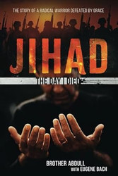 JIHAD: The Day I Died: The Story of a Radical Warrior Defeated