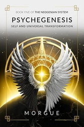 Psychegenesis: Self and Universal Transformation