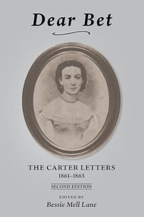 Dear Bet: The Carter Letters 1861-1863
