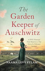 The Garden Keeper of Auschwitz