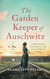 The Garden Keeper of Auschwitz