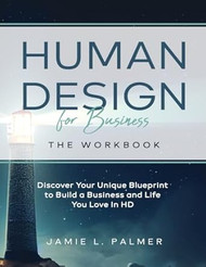 Human Design for Business The Workbook