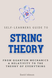 Self-Learners Guide to String Theory