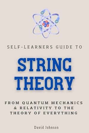 Self-Learners Guide to String Theory