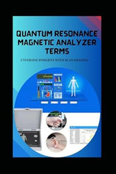 Quantum Resonance Magnetic Analyzer Terms
