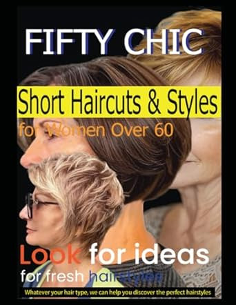 Fifty Chic Short Haircuts & Styles for Women Over 60