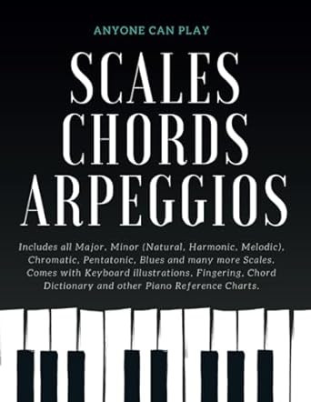 Essential Piano Scales Chords & Arpeggios Guide Complete