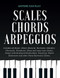 Essential Piano Scales Chords & Arpeggios Guide Complete