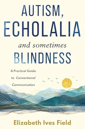 Autism Echolalia and Sometimes Blindness