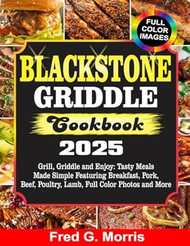 BLACKSTONE GRIDDLE COOKBOOK 2025