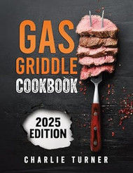 Gas Griddle Cookbook