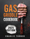 Gas Griddle Cookbook