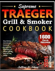 Supreme Traeger Grill & Smoker Cookbook
