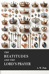 The Beatitudes and the Lord's Prayer