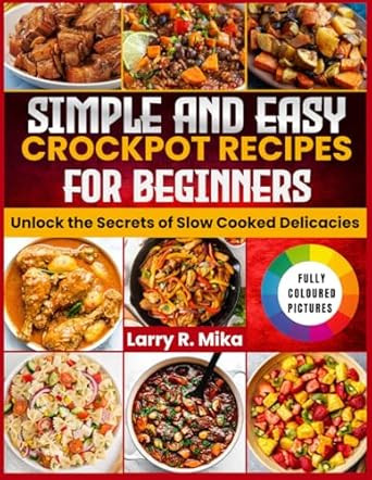 SIMPLE AND EASY CROCKPOT RECIPES FOR BEGINNERS