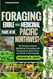 FORAGING EDIBLE AND MEDICINAL PLANTS IN THE PACIFIC NORTHWEST