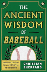 The Ancient Wisdom of Baseball