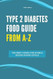 Type 2 Diabetes Food Guide From A-Z