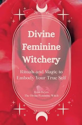 Divine Feminine Witchery