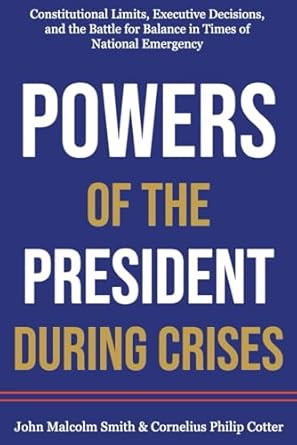 POWERS OF THE PRESIDENT DURING CRISES