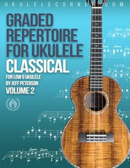 Graded Classical Repertoire for Ukulele