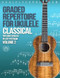 Graded Classical Repertoire for Ukulele