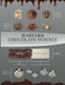 HARVARD CHOCOLATE SCIENCE