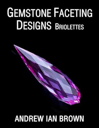 Gemstone Faceting Designs Briolettes (A collection of my