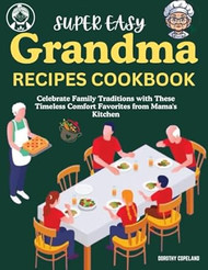 Super Easy Grandma Recipes Cookbook
