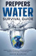 Preppers Water Survival Guide