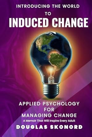 INTRODUCING THE WORLD TO INDUCED CHANGE