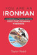 You Are an Ironman