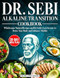 Dr. Sebi Alkaline Transition Cookbook
