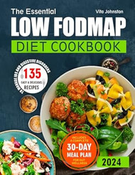 The Essential Low FODMAP Diet Cookbook