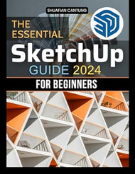 The Essential Sketchup Guide 2024 for Beginners