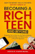 Becoming a Rich Teen and Beyond Becoming a Rich Teen and Beyond