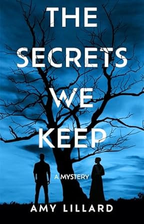 The Secrets We Keep: A Mystery