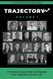 Trajectory: Volume 1: 17 Stories & Ideas That Can Elevate The Trajectory: Volume 1: 17 Stories & Ideas That Can Elevate The