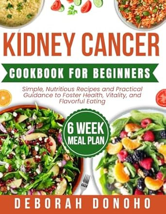 kidney cancer cookbook for beginners