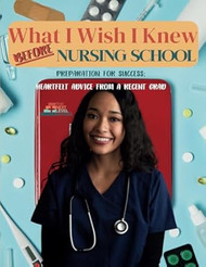 What I Wish I Knew Before Nursing School
