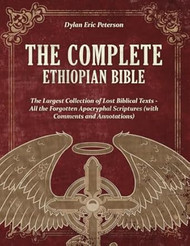 The Complete Ethiopian Bible All the Forgotten Apocryphal