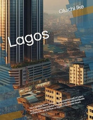 Lagos: The City That Never Sleeps A Fascinating Look at