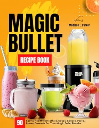 Magic Bullet Recipe Book