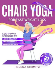 Chair Yoga for Fast Weight Loss