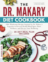 The Dr. Makary Diet Cookbook