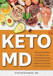 KetoMD: A Physician Makes the Case for Low-Carbohydrate